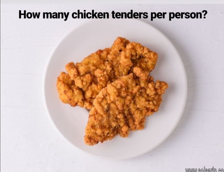 how many chicken tenders per person