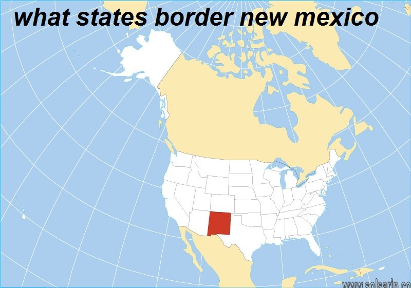 what states border new mexico