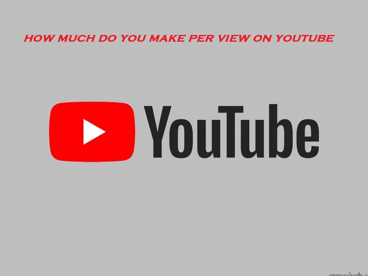 how much do you make per view on youtube