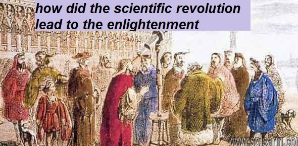 how did the scientific revolution lead to the enlightenment