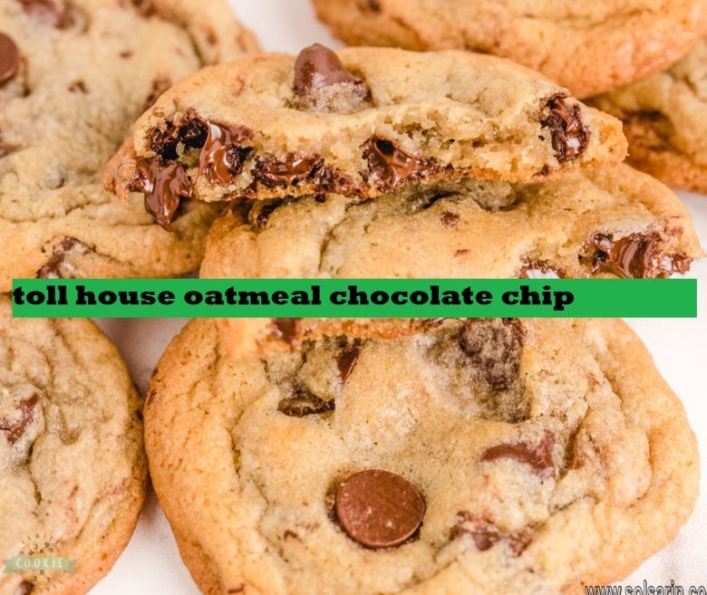 toll house oatmeal chocolate chip cookies