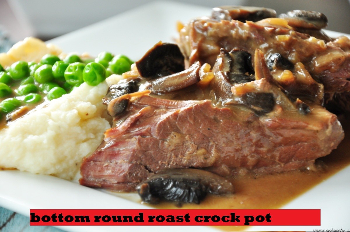 bottom round roast crock pot recipe