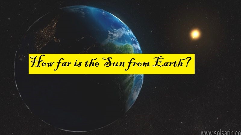 How far is the Sun from Earth?