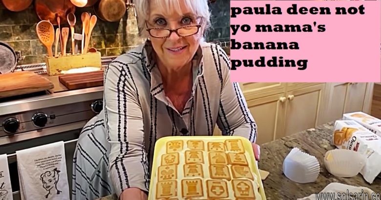 paula deen not yo mama's banana pudding