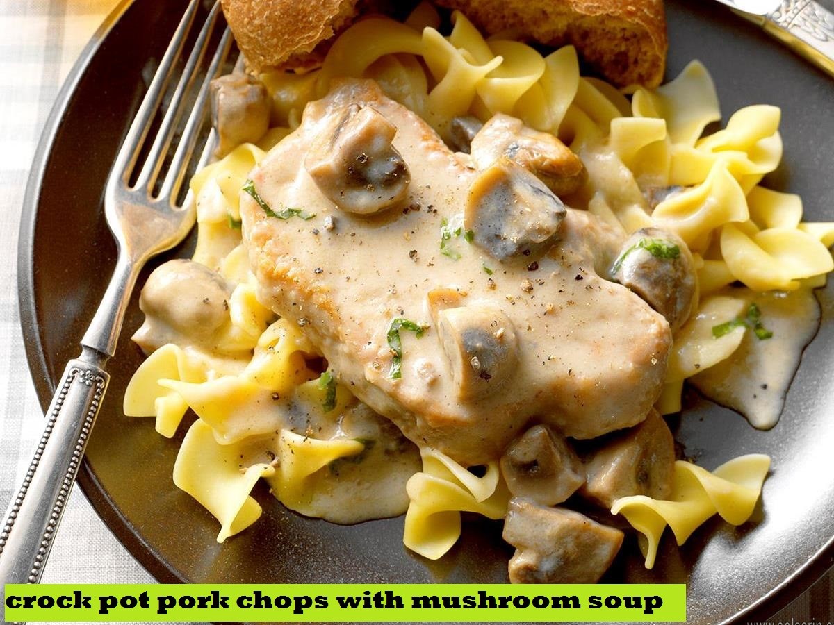 crock pot pork chops with mushroom soup