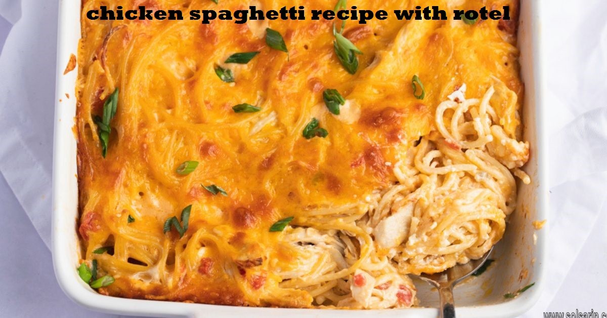 chicken spaghetti recipe with rotel