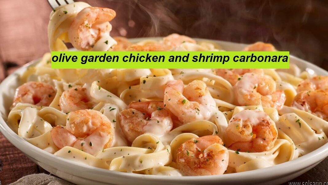 olive garden chicken and shrimp carbonara