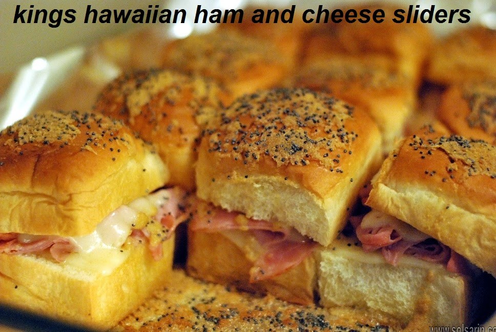 kings hawaiian ham and cheese sliders