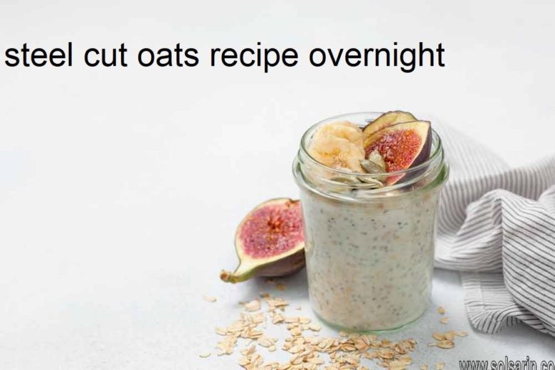 steel cut oats recipe overnight