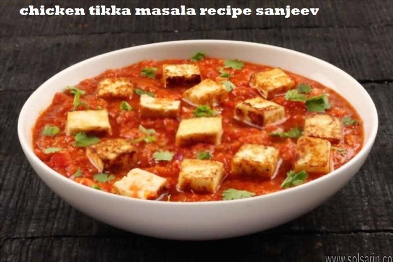 chicken tikka masala recipe sanjeev kapoor