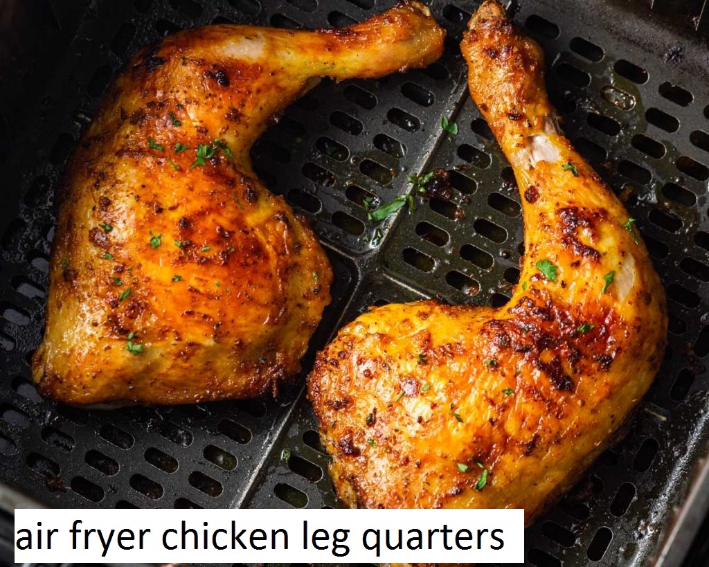 air fryer chicken leg quarters