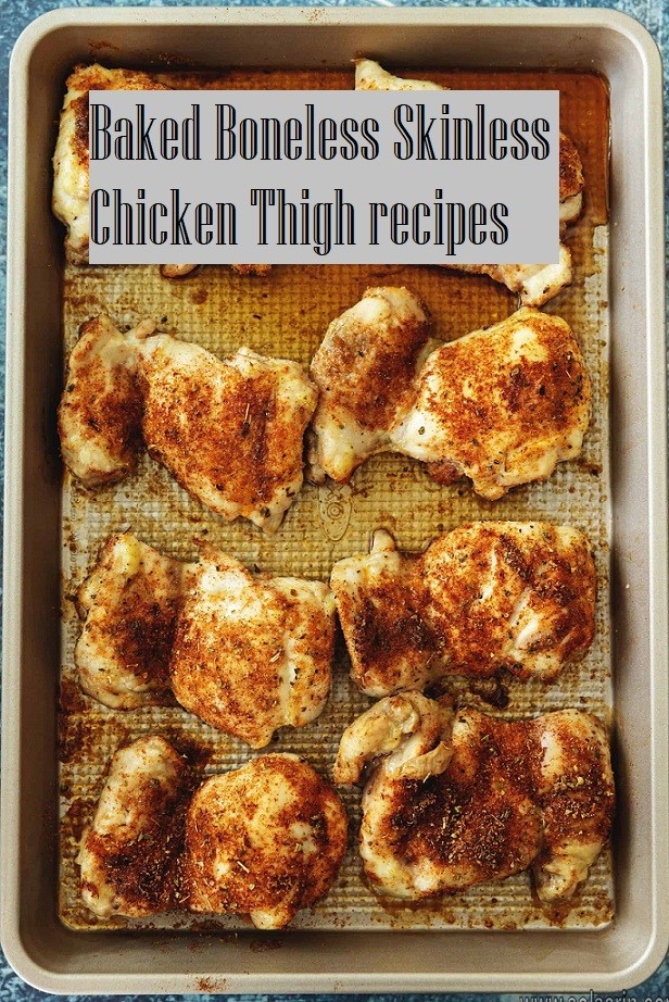 Baked Boneless Skinless Chicken Thigh recipes
