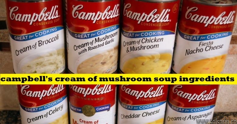 campbell's cream of mushroom soup ingredients