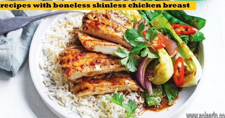 recipes with boneless skinless chicken breast