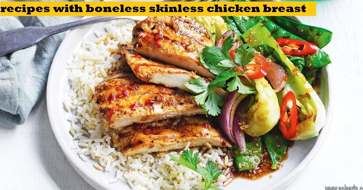 recipes with boneless skinless chicken breast