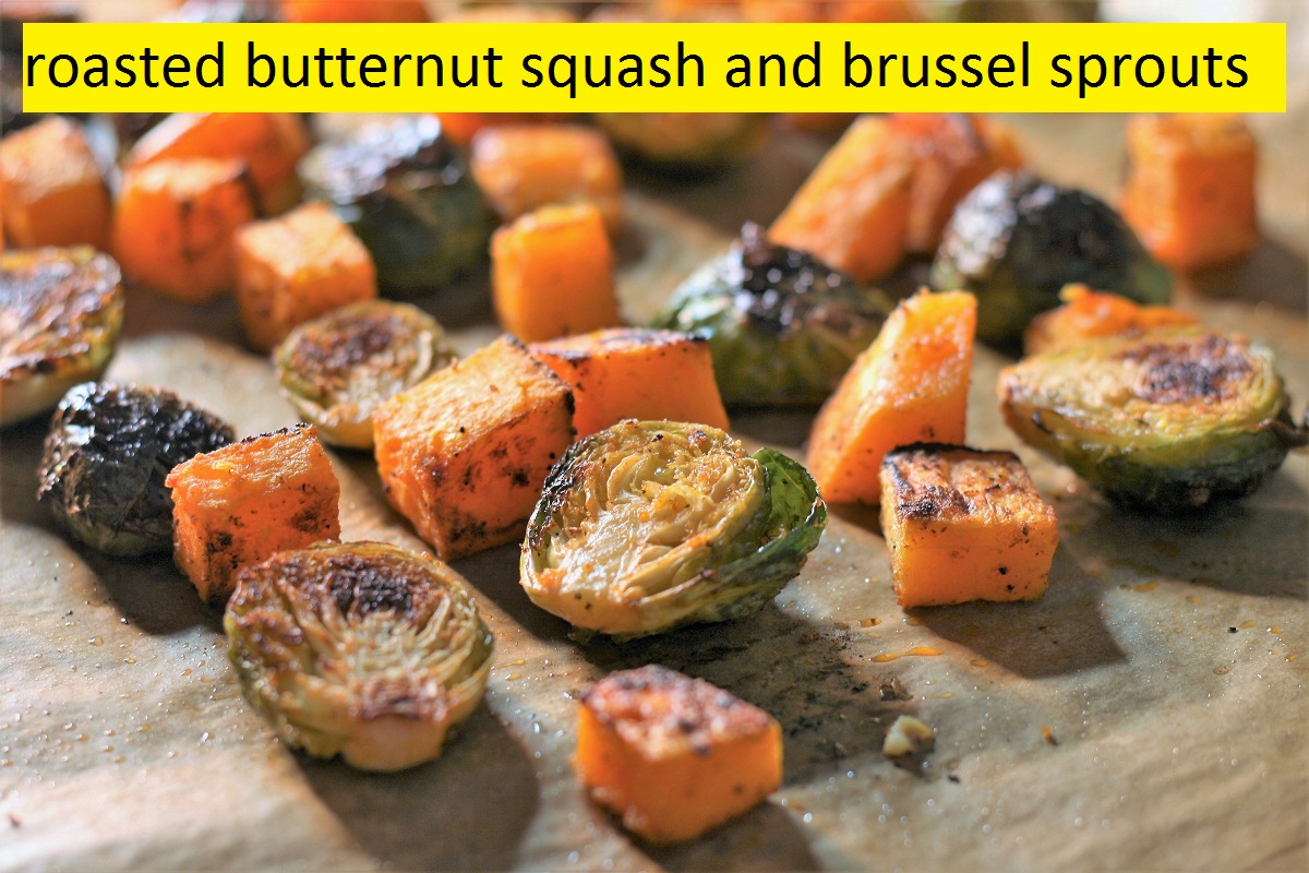 roasted butternut squash and brussel sprouts
