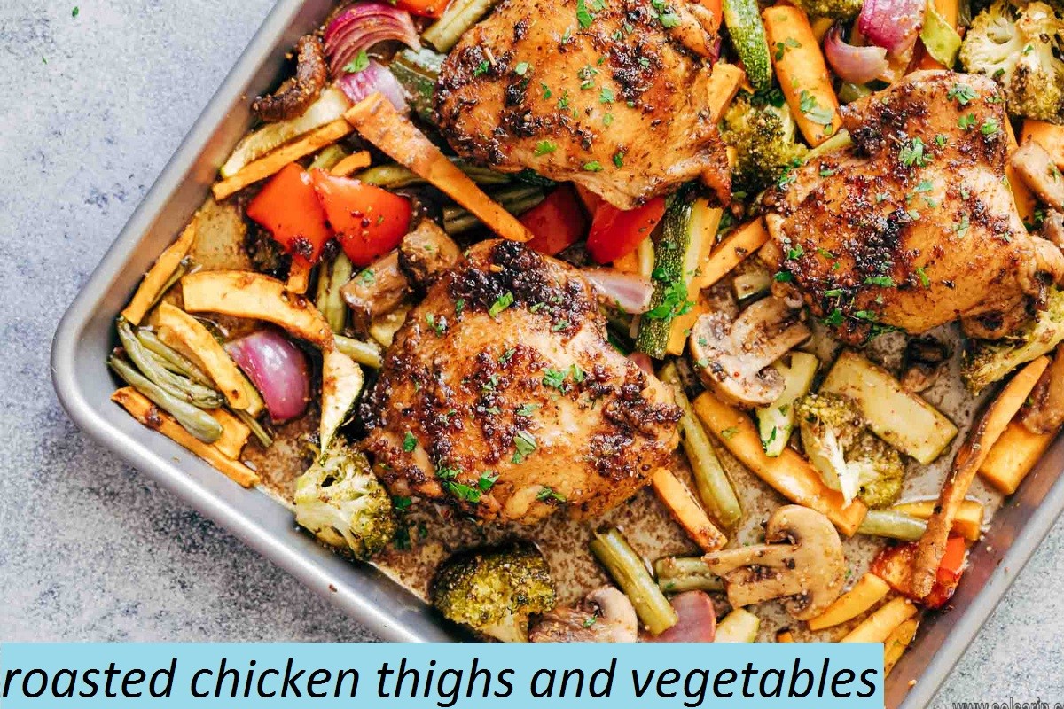 roasted chicken thighs and vegetables