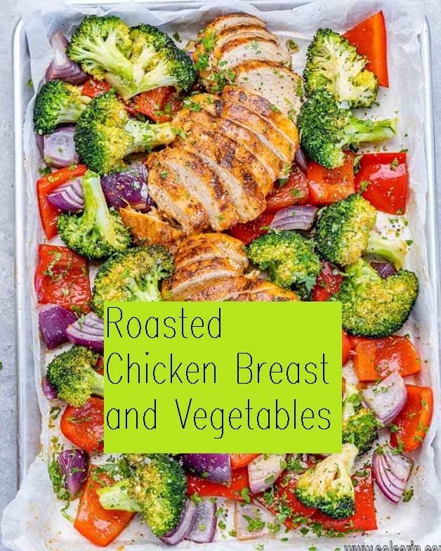 Roasted Chicken Breast and Vegetables