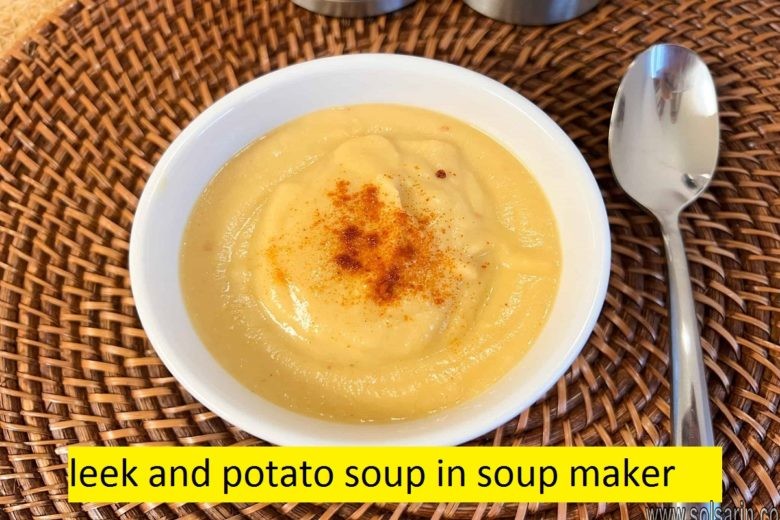 leek and potato soup in soup maker