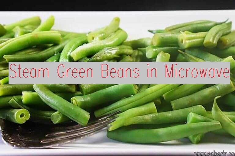 Steam Green Beans in Microwave