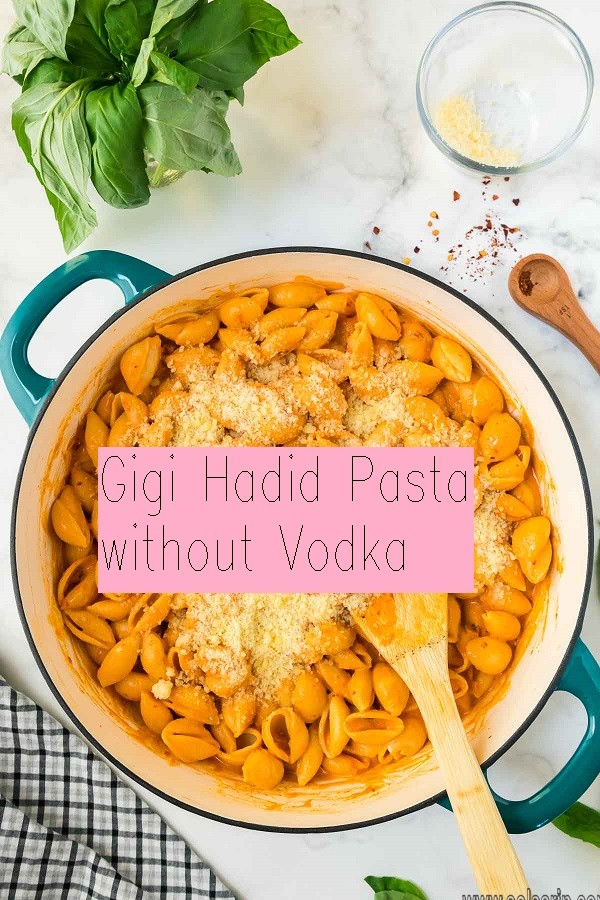 Gigi Hadid Pasta without Vodka