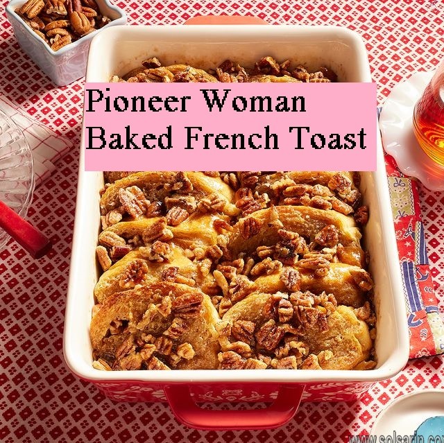 Pioneer Woman Baked French Toast