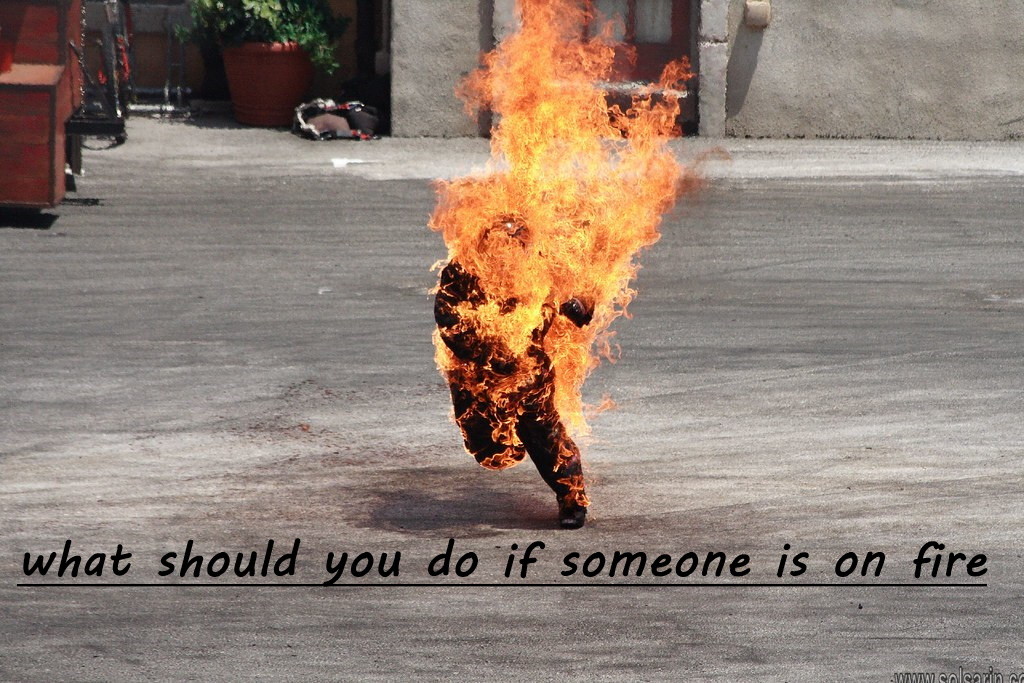 what should you do if someone is on fire