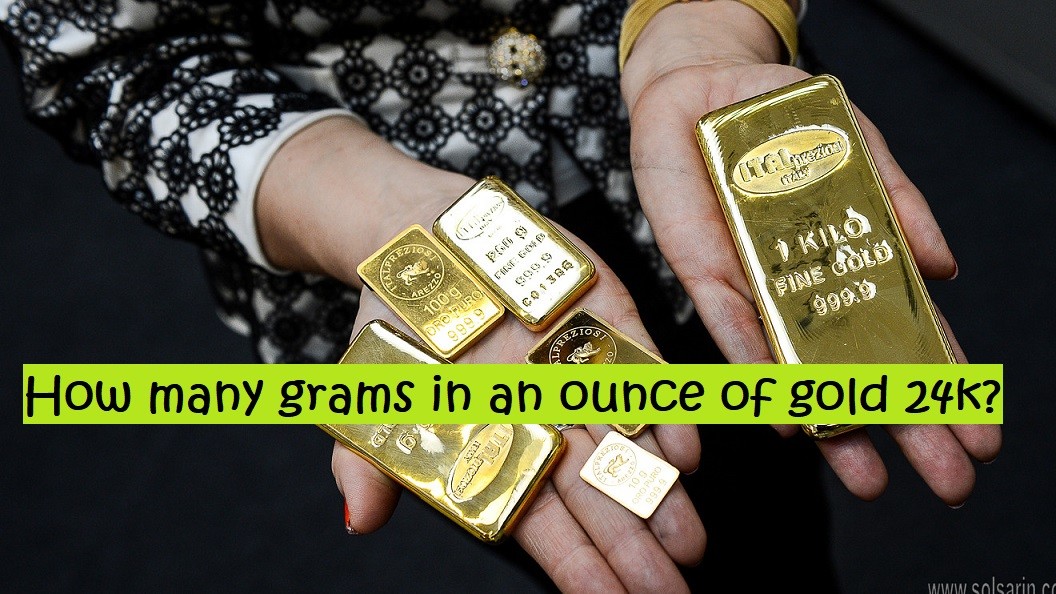 How many grams in an ounce of gold 24k?