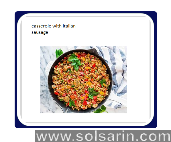 casserole with italian sausage