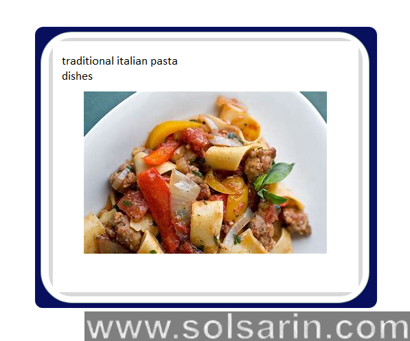 traditional italian pasta dishes