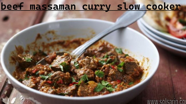 beef massaman curry slow cooker