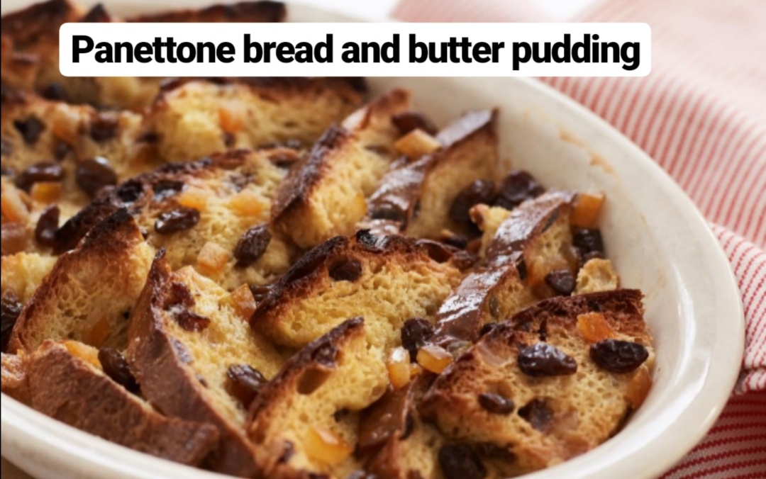 panettone bread and butter pudding