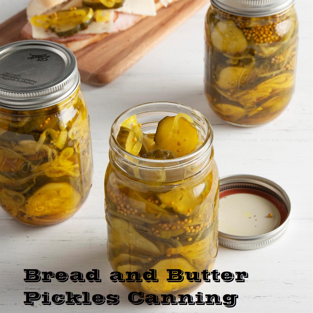 Bread and Butter Pickles Canning