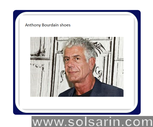 Anthony Bourdain shoes