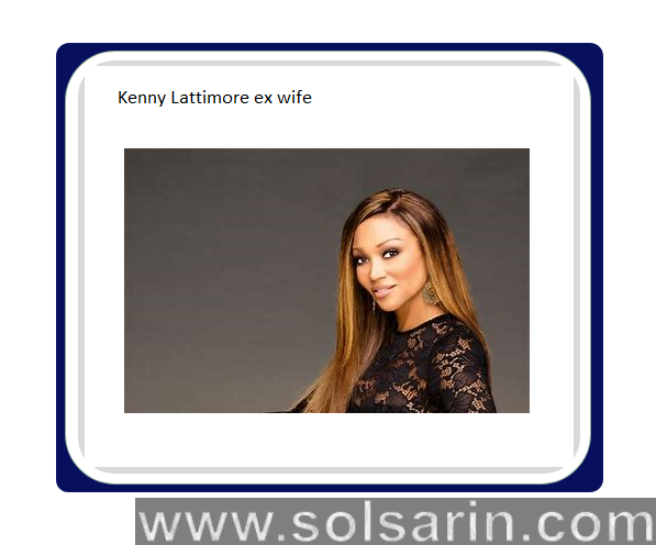 Kenny Lattimore ex wife